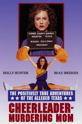 Movie artwork: The Positively True Adventures of the Alleged Texas Cheerleader-Murdering Mom — HBO · 1993 · dramatized TV film